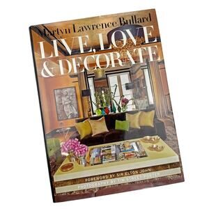 Rizzoli Live Love & Decorate Martyn Lawrence Bullard Hardcover Home Design Book